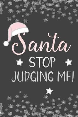 Book cover for Santa Stop Judging Me!