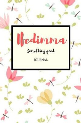 Cover of Ifedimma Something Good Journal