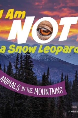 Cover of I Am Not a Snow Leopard