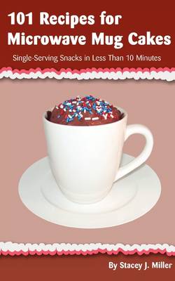 Cover of 101 Recipes for Microwave Mug Cakes