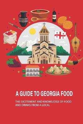 Cover of A Guide To Georgia Food