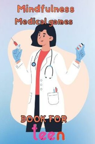 Cover of Mindfulness Medical Games Book for Teen