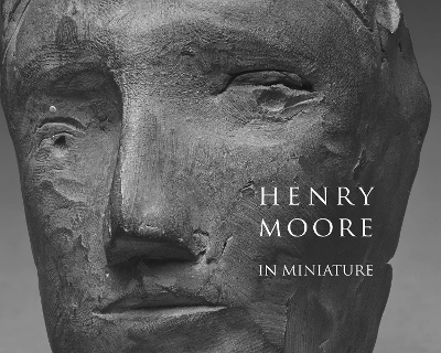 Book cover for Henry Moore in Miniature