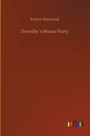 Cover of Dorothy�s House Party