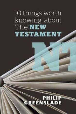 Cover of 10 Things Worth Knowing About the New Testament