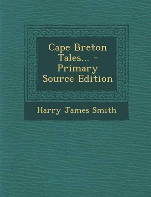 Book cover for Cape Breton Tales... - Primary Source Edition