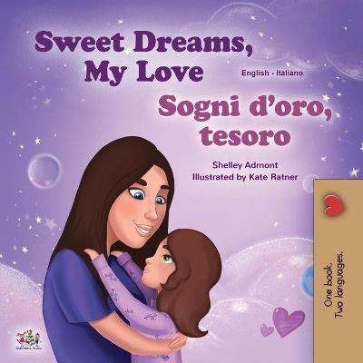 Book cover for Sweet Dreams, My Love (English Italian Bilingual Book for Kids)