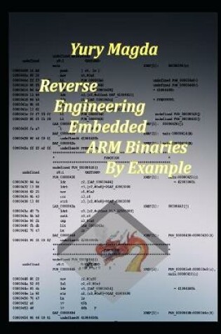 Cover of Reverse Engineering Embedded ARM Binaries By Example