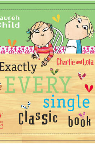 Cover of Charlie and Lola: Exactly Three Classic Charlie and Lola Books