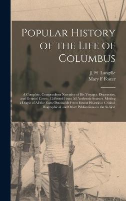 Book cover for Popular History of the Life of Columbus [microform]