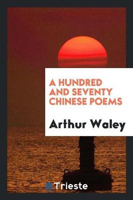 Book cover for A Hundred and Seventy Chinese Poems