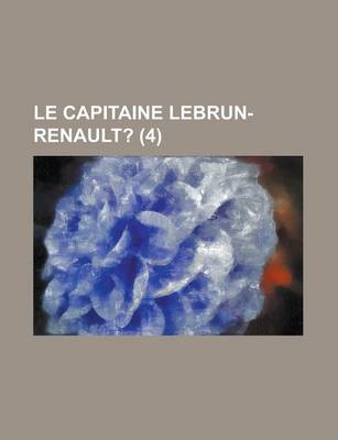 Book cover for Le Capitaine Lebrun-Renault? (4)