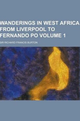 Cover of Wanderings in West Africa from Liverpool to Fernando Po Volume 1