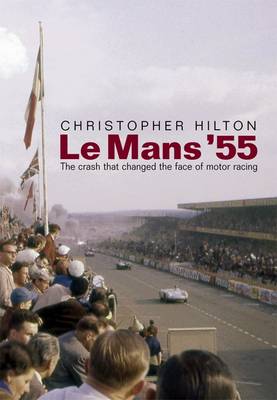 Book cover for Le Mans '55 the Crash That Changed the Face of Motor Racing