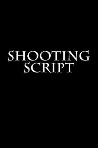 Cover of Shooting Script