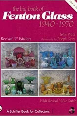 Cover of Big Book of Fenton Glass, The: 1940-1970