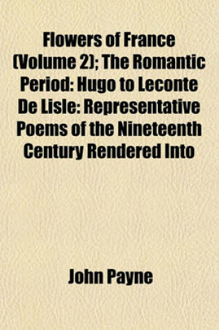 Cover of Flowers of France (Volume 2); The Romantic Period