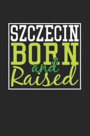 Cover of Szczecin Born And Raised