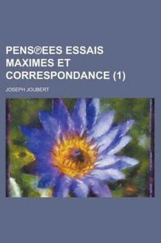 Cover of Pens Ees Essais Maximes Et Correspondance (1)