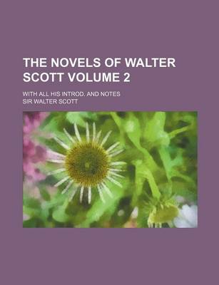 Book cover for The Novels of Walter Scott Volume 2; With All His Introd. and Notes