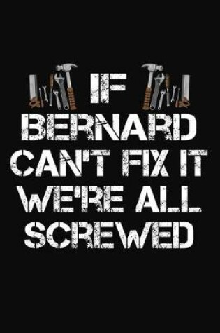 Cover of If Bernard Can't Fix It We're All Screwed