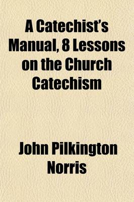 Book cover for A Catechist's Manual, 8 Lessons on the Church Catechism