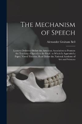 Book cover for The Mechanism of Speech [microform]