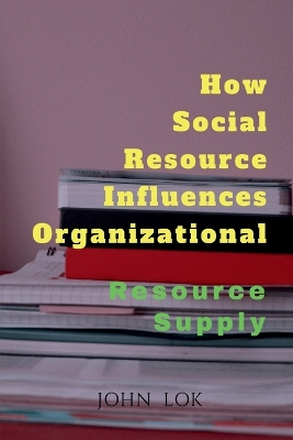 Book cover for How Social Resource Influences Organizational