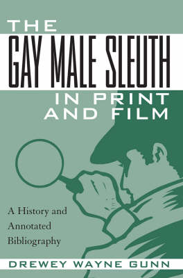 Book cover for The Gay Male Sleuth in Print and Film