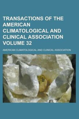 Cover of Transactions of the American Climatological and Clinical Association Volume 32