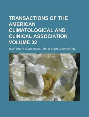 Book cover for Transactions of the American Climatological and Clinical Association Volume 32