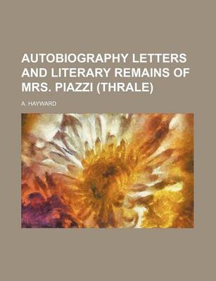 Book cover for Autobiography Letters and Literary Remains of Mrs. Piazzi (Thrale)