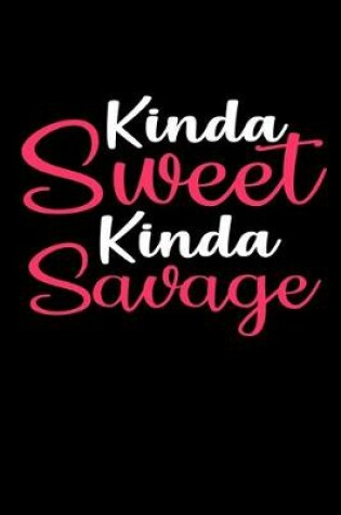 Cover of Kinda sweet kinda savage