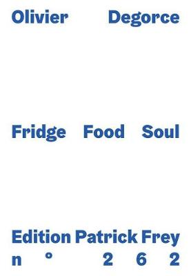Book cover for Olivier Degorce: Fridge Food Soul