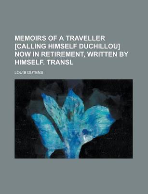 Book cover for Memoirs of a Traveller [Calling Himself Duchillou] Now in Retirement, Written by Himself. Transl