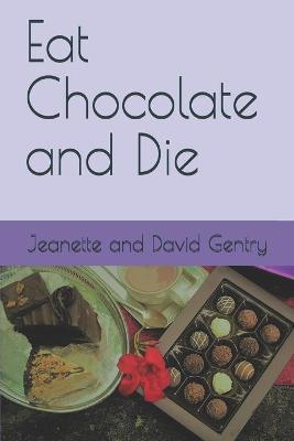 Cover of Eat Chocolate and Die