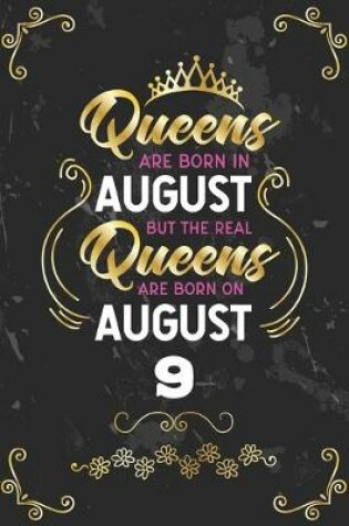 Cover of Queens Are Born In August But The Real Queens Are Born On August 9