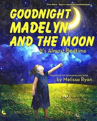 Book cover for Goodnight Madelyn and the Moon, It's Almost Bedtime