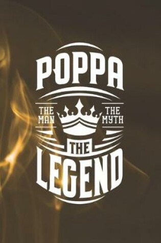 Cover of Poppa The Man The Myth The Legend