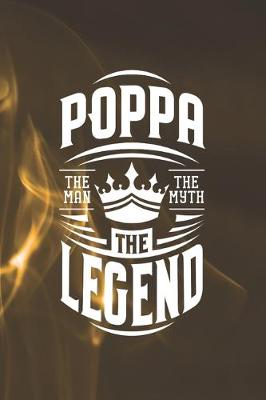 Book cover for Poppa The Man The Myth The Legend