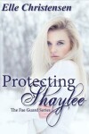 Book cover for Protecting Shaylee (The Fae Guard Series Book One)