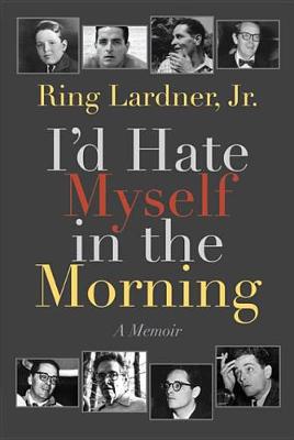 Book cover for I'd Hate Myself in the Morning