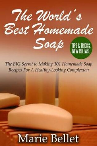 Cover of The World's Best Homemade Soap