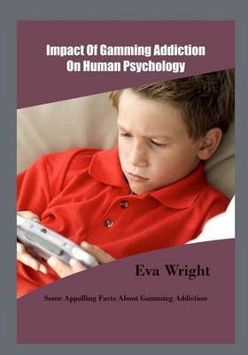 Book cover for Impact of Gamming Addiction on Human Psychology