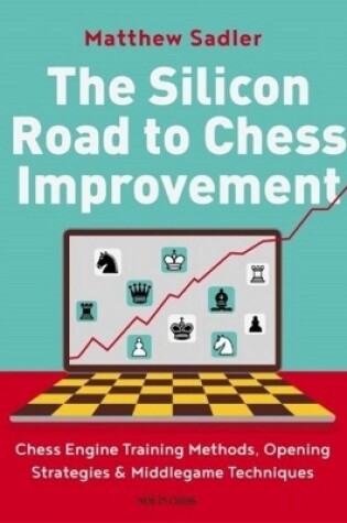 Cover of The Silicon Road To Chess Improvement