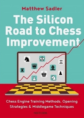 Book cover for The Silicon Road To Chess Improvement