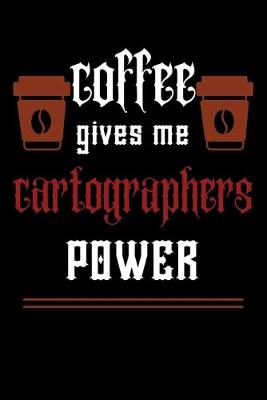 Book cover for COFFEE gives me cartographers power