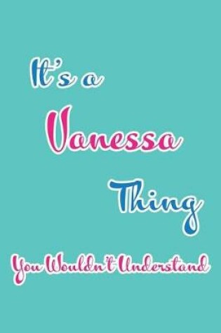 Cover of It's a Vanessa Thing You Wouldn't Understand