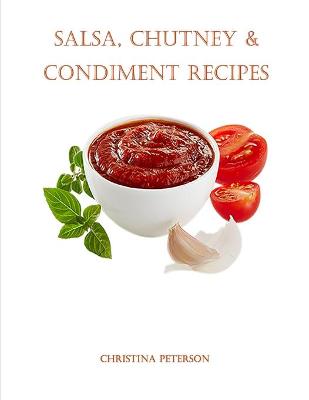 Book cover for Salsa, Chutney & Condiment Recipes