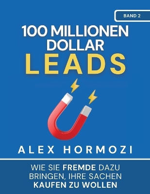 Book cover for 100 Millionen Dollar Leads